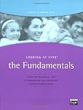 Looking at Type: The Fundamentals  Using Psychological Type To Understand and Appreciate Ourselves and Others