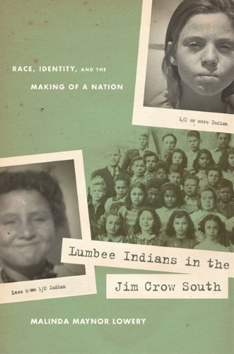 Lumbee Indians in the Jim Crow South: Race, Identity, and the Making of a Nation (First Peoples: New Directions in Indigenous Studies (University of North Carolina Press Paperback)) 1st (first) Edition by Lowery, Malinda Maynor published by The University of North Carolina Press (2010)