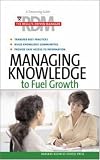 Managing Knowledge to Fuel Growth (Results-Driven Manager, The)