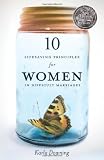 10 Lifesaving Principles for Women in Difficult Marriages: Revised and Updated