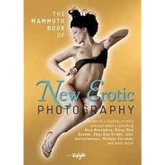 The Mammoth Book of New Erotic Photography: Autorisierte engl. Originalausgabe