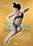 The Mammoth Book of New Erotic Photography: Autorisierte engl. Originalausgabe