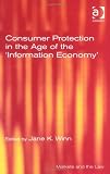 Consumer Protection in the Age of the 'Information Economy' (Markets and the Law) (Markets and the Law)