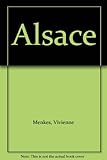 Alsace : the complete guide