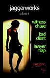 Jaggerworks, Volume 1: Witness Chase, Bad Client, Lawyer Trap