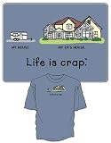 My House - Life is Crap T-Shirt 100% Cotton Short Sleeve Shirt for Divorced Adults (X-Large)