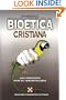 Bioetica cristiana: Una propuesta para el tercer milenio (Coleccion Pensamiento Cristiano) (Spanish Edition)