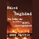 Naked in Baghdad: The Iraq War as Seen by National Public Radio's Correspondent