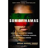 Son of Hamas: A Gripping Account of Terror, Betrayal, Political Intrigue, and Unthinkable Choicesby Mosab Hassan Yousef