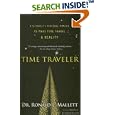Time Traveler: A Scientist's Personal Mission to Make Time Travel a Reality