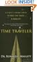 Time Traveler: A Scientist's Personal Mission to Make Time Travel a Reality
