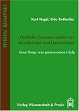 Optimale Zusammenarbeit von Steuerberater und Unternehmer: Neue Wege zum gemeinsamen Erfolg