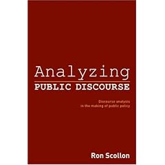 Analyzing Public Discourse: Discourse Analysis in the Making of Public Policy
