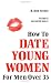 How to Date Young Women: For Men over 35 vol II (A