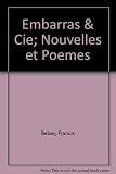 Embarras & Cie; Nouvelles et Poemes
