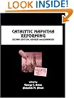 Catalytic Naphtha Reforming, Revised and Expanded (Chemical Industries)