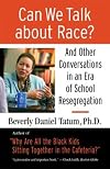 Can We Talk about Race?: And Other Conversations in an Era of SchoolResegregation