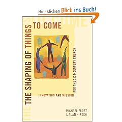 The Shaping of Things to Come: Innovation and Mission for the 21st-Century Church