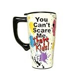 You Can't Scare Me I Have Kids! Travel Mug