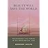 Beauty Will Save the World: Recovering the Human in an Ideological Age