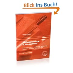 Verlagsgr�ndung in Deutschland - Buchverlag, eBooks, Musikverlag, Modeverlag, Klingelt�ne, Software, Fotos und mehr