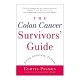 COLON CANCER SURVIVORS GUIDE by Curtis Pesmen