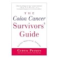 The Colon Cancer Survivors' Guide, Second Edition: Living Stronger, Longer by Curtis Pesmen