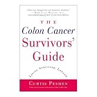 Click here to buy The Colon Cancer Survivors' Guide, Second Edition: Living Stronger, Longer by  Curtis Pesmen.