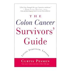 The Colon Cancer Survivors' Guide, Second Edition: Living Stronger, Longer