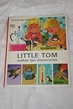 Little Tom makes ten discoveries