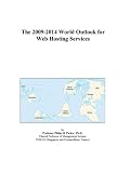 The 2009-2014 World Outlook for Web Hosting Services