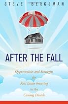 After the Fall: Opportunities and Strategies for Real Estate Investing in the Coming Decade