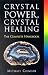 Crystal Power, Crystal Healing by Michael Gienger