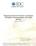 Review IDC Research  / Mapping Solution Priorities in Western European Transportation: IDC 2005 Survey