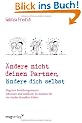 �ndere nicht deinen Partner, �ndere dich selbst: Negative Beziehungsmuster erkennen und aufl�sen: So machen Sie nie wieder dieselben Fehler