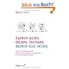 �ndere nicht deinen Partner, �ndere dich selbst: Negative Beziehungsmuster erkennen und aufl�sen: So machen Sie nie wieder dieselben Fehler