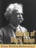 Works of Mark Twain: The Adventures of Tom Sawyer, The Adventures of Huckleberry Finn, The Mysterious Stranger, A Dog's Tale, The Innocents Abroad, A ... Roughing It &amp; more (Mobi Collected Works)