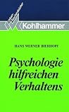 Psychologie hilfreichen Verhaltens - Hans Werner Bierhoff