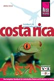 Costa Rica: Das komplette Handbuch f�r individuelles Reisen und Entdecken im Naturparadies Mittelamerikas
