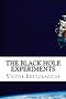 The Black Hole Experiments