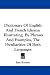 Dictionary Of English And French Idioms: Illustrating, By Phrases And Examples, The Peculiarities Of Both Languages