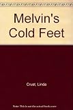 Melvin's cold feet