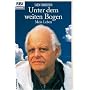 Unter dem weiten Bogen. Mein Leben von Sven Findeisen