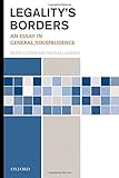 Legality's borders : an essay in general jurisprudence
