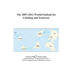The 2007-2012 World Outlook for Clothing and Footwear