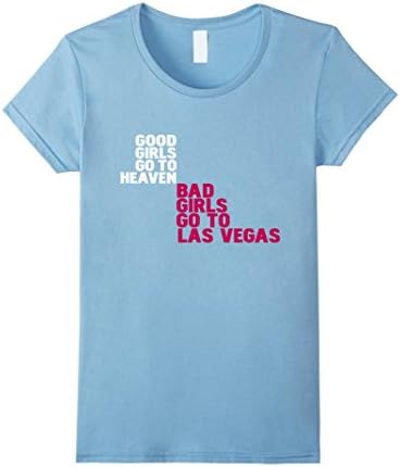 Women's Good Girls Go To Heaven Bad Girls Go To Las Vegas Shirt Large Baby Blue