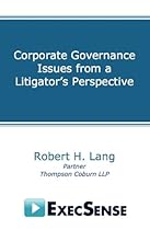 Corporate Governance Issues from a Litigator's Perspective