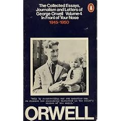 The Collected Essays, Journalism and Letters of George Orwell : Volume 4 : In Front of Your Nose 1945-1950