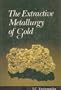 The Extractive Metallurgy of Gold