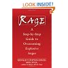 Rage: A Step-by-Step Guide to Overcoming Explosive Anger